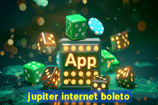 jupiter internet boleto